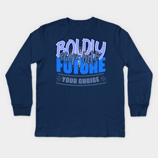 Boldly step into the future – your choice! Motivation to act to achieve success in shades of blue and gray Kids Long Sleeve T-Shirt